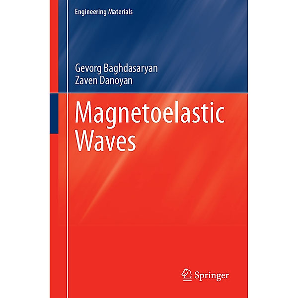 Engineering Materials / Magnetoelastic Waves, Gevorg Baghdasaryan, Zaven Danoyan