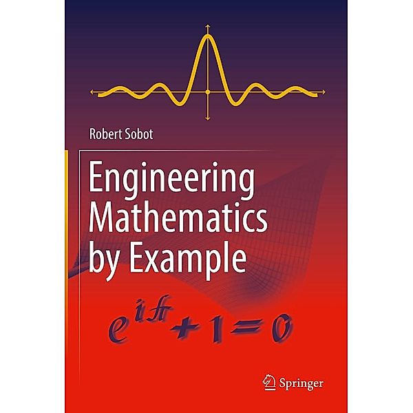 Engineering Mathematics by Example, Robert Sobot