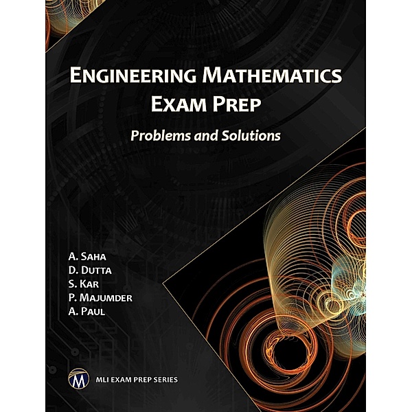 Engineering Mathematics Exam Prep, Saha A. Saha, Dutta D. Dutta, Kar S. Kar, Majumder P. Majumder, Paul A. Paul