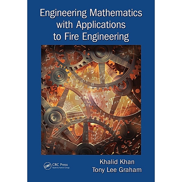 Engineering Mathematics with Applications to Fire Engineering, Khalid Khan, Tony Lee Graham
