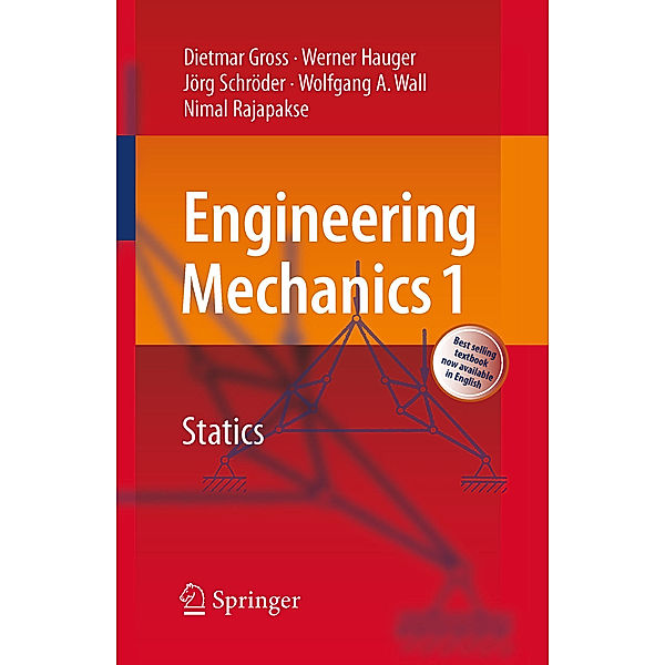 Engineering Mechanics 1, Dietmar Gross, Werner Hauger, Jörg Schröder, Wolfgang A. Wall, Nimal Rajapakse