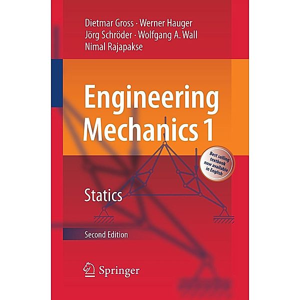 Engineering Mechanics 1, Dietmar Gross, Werner Hauger, Jörg Schröder, Wolfgang A. Wall, Nimal Rajapakse