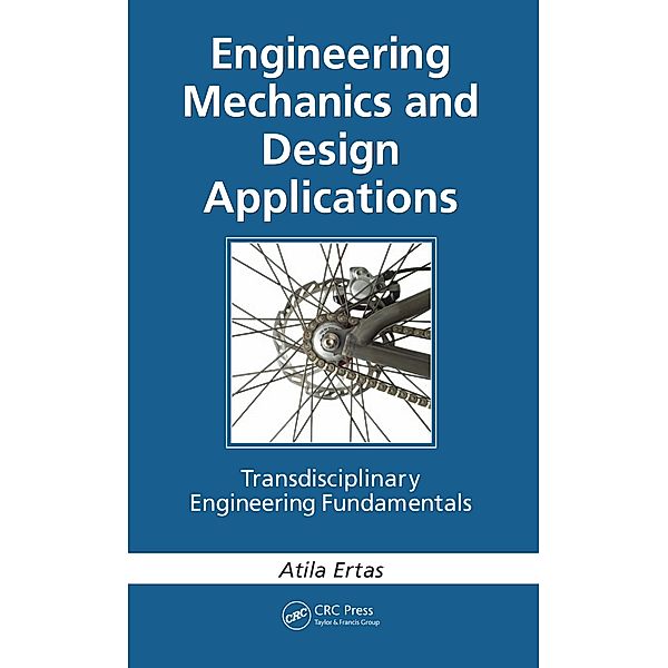 Engineering Mechanics and Design Applications, Atila Ertas