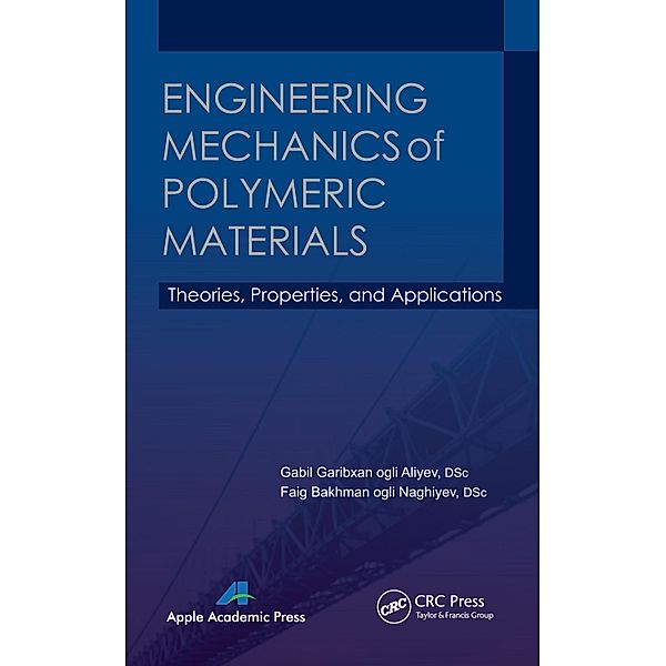 Engineering Mechanics of Polymeric Materials, Gabil Garibxan Ogli Aliyev, Faig Bakhman Ogli Naghiyev