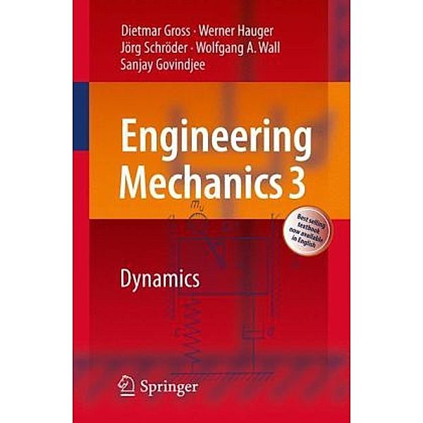 Engineering Mechanics: Vol.3 Dynamics, Dietmar Gross, Werner Hauger, Jörg Schröder, Wolfgang Wall, Sanjay Govindjee