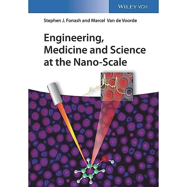 Engineering, Medicine and Science at the Nano-Scale, Stephen J. Fonash, Marcel van de Voorde