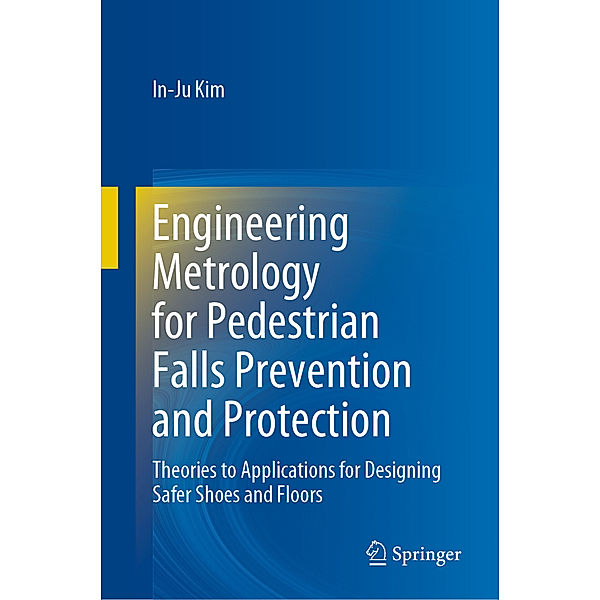 Engineering Metrology for Pedestrian Falls Prevention and Protection, In-Ju Kim