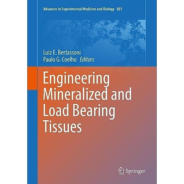 Engineering Mineralized and Load Bearing Tissues / Advances in Experimental Medicine and Biology Bd.881