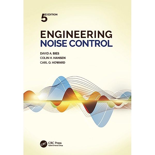 Engineering Noise Control, David A. Bies, Colin H. Hansen, Carl Q. Howard