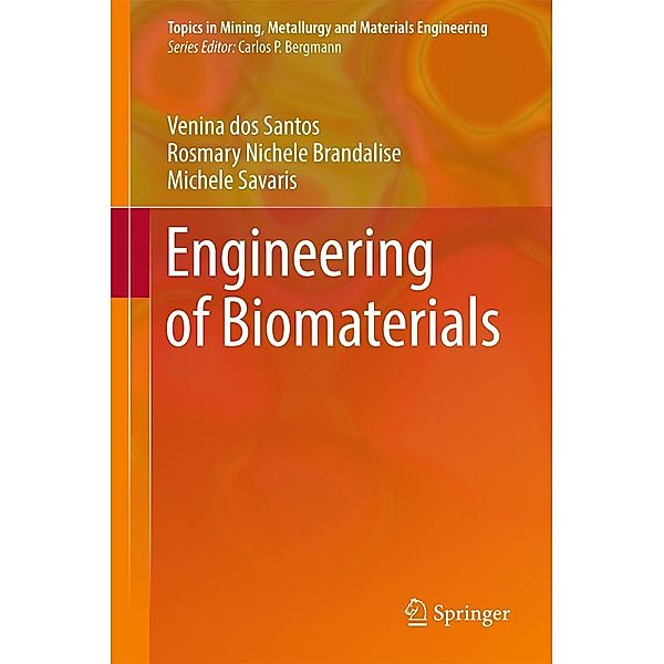 Engineering of Biomaterials / Topics in Mining, Metallurgy and Materials Engineering, Venina dos Santos, Rosmary Nichele Brandalise, Michele Savaris