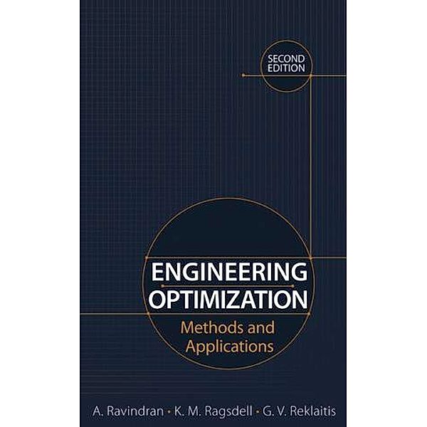 Engineering Optimization, A. Ravindran, K. M. Ragsdell, Gintaras V. Reklaitis