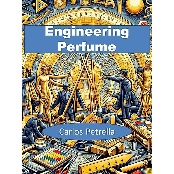 Engineering Perfume, Carlos Petrella