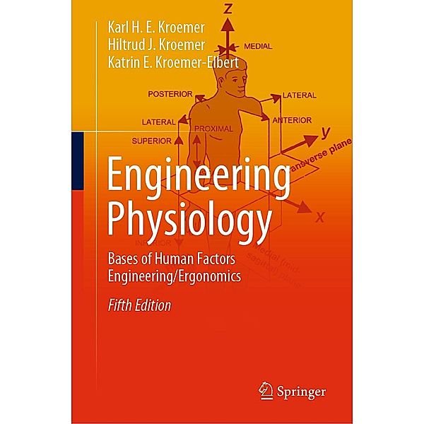 Engineering Physiology, Karl H. E. Kroemer, Hiltrud J. Kroemer, Katrin E. Kroemer-Elbert