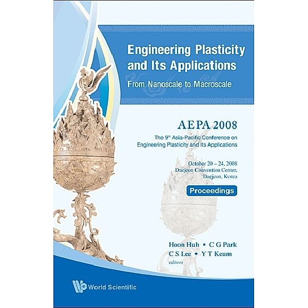 Engineering Plasticity And Its Applications From Nanoscale To Macroscale (With Cd-rom) - Proceedings Of The 9th Aepa2008