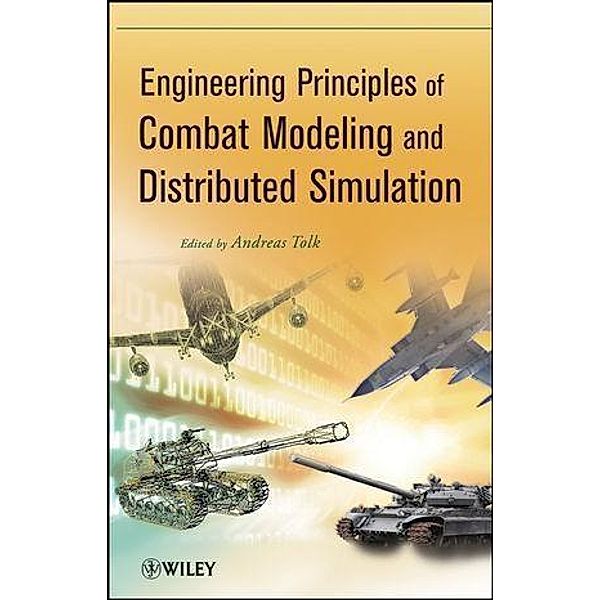 Engineering Principles of Combat Modeling and Distributed Simulation, Andreas Tolk