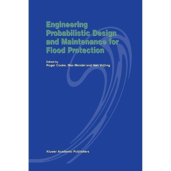 Engineering Probabilistic Design and Maintenance for Flood Protection