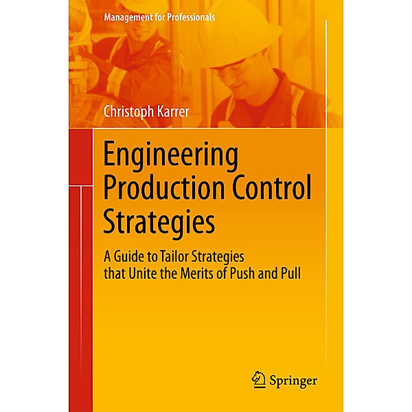 Engineering Production Control Strategies, Christoph Karrer