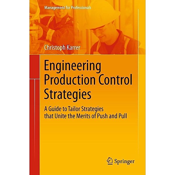 Engineering Production Control Strategies / Management for Professionals, Christoph Karrer