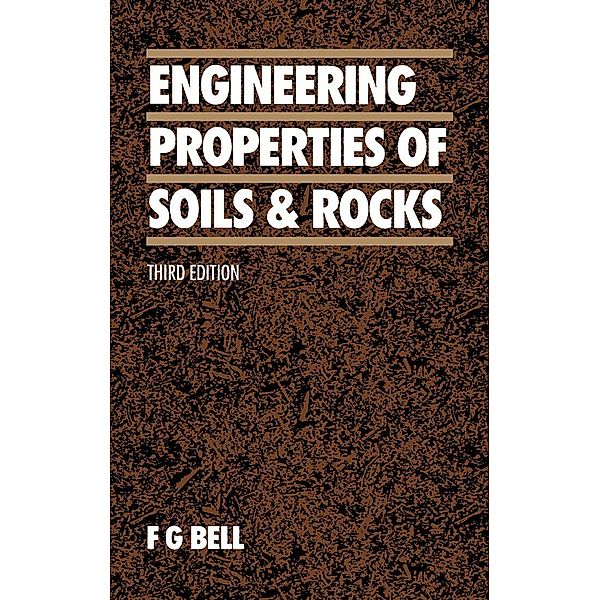 Engineering Properties of Soils and Rocks, F. G. Bell