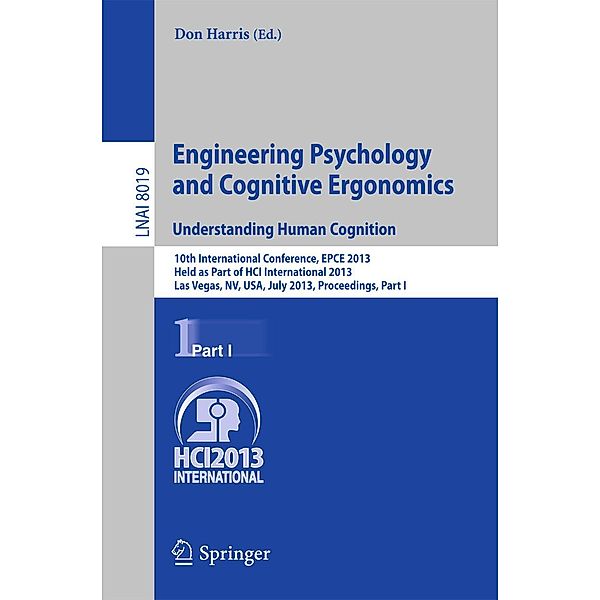 Engineering Psychology and Cognitive Ergonomics. Understanding Human Cognition / Lecture Notes in Computer Science Bd.8019