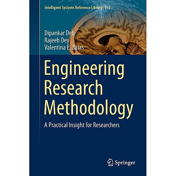 Engineering Research Methodology / Intelligent Systems Reference Library Bd.153, Dipankar Deb, Rajeeb Dey, Valentina E. Balas