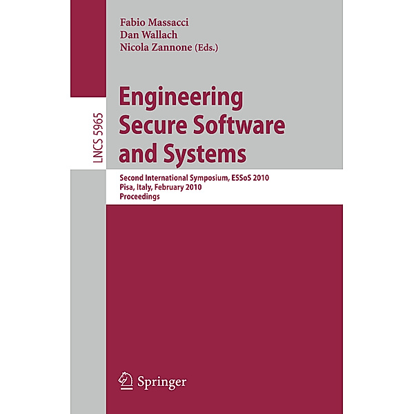 Engineering Secure Software and Systems, Anette Andresen, Andrew Austin, David Basin, Bernhard Berger, Clara Bertolissi, Christian Beyerlein