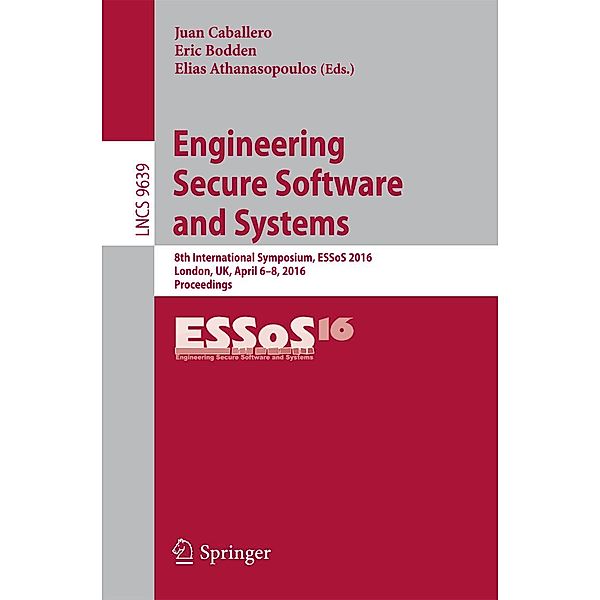 Engineering Secure Software and Systems / Lecture Notes in Computer Science Bd.9639