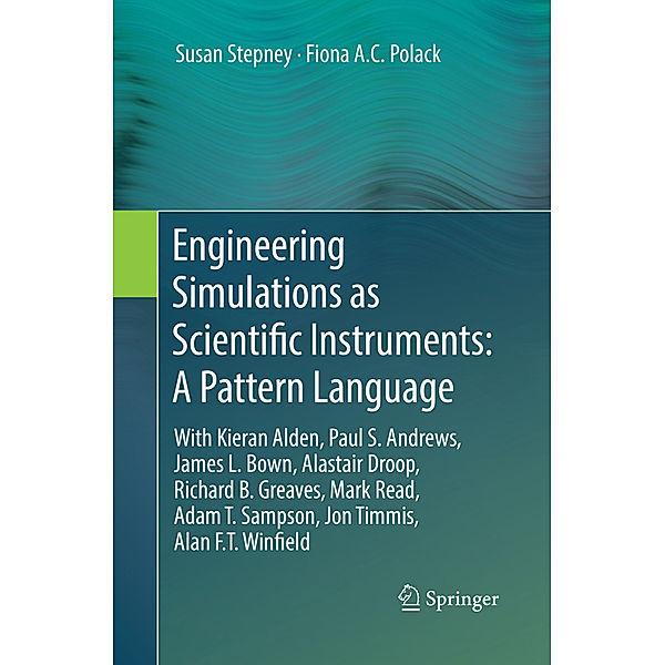 Engineering Simulations as Scientific Instruments: A Pattern Language, Susan Stepney, Fiona A.C. Polack