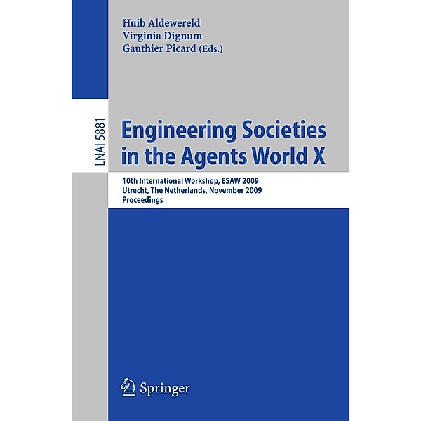 Engineering Societies in the Agents World X / Lecture Notes in Computer Science Bd.5881