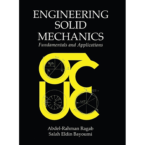Engineering Solid Mechanics, Abdel-Rahman A. Ragab, Salah Eldin Ahm Bayoumi