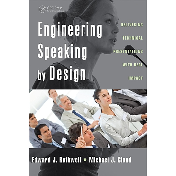Engineering Speaking by Design, Edward J. Rothwell, Michael J. Cloud