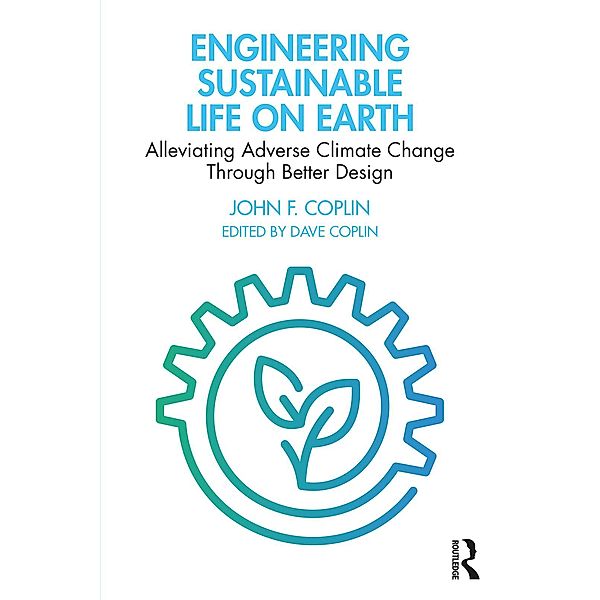 Engineering Sustainable Life on Earth, John Coplin