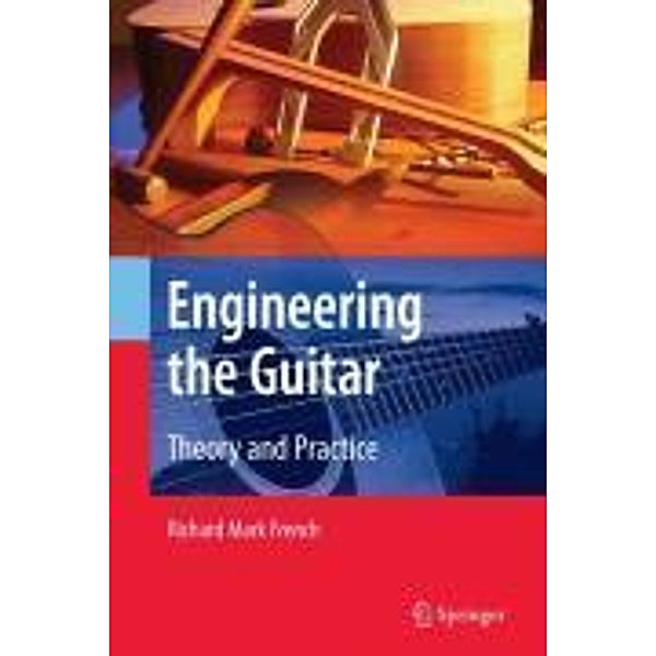 Engineering the Guitar, Richard Mark French