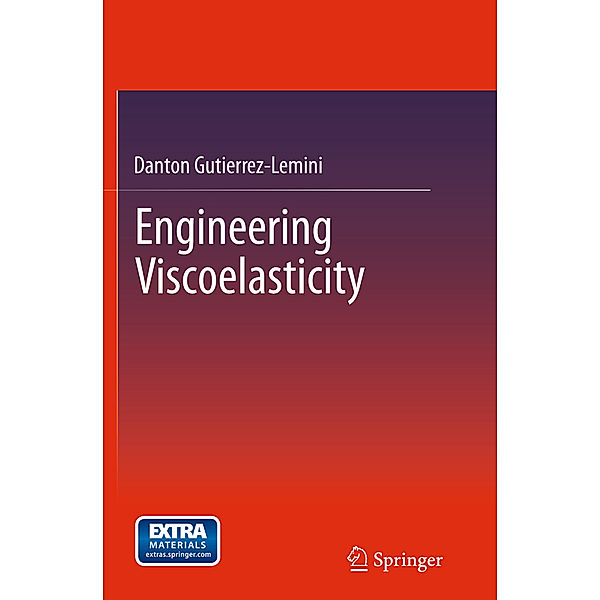 Engineering Viscoelasticity, Danton Gutierrez-Lemini