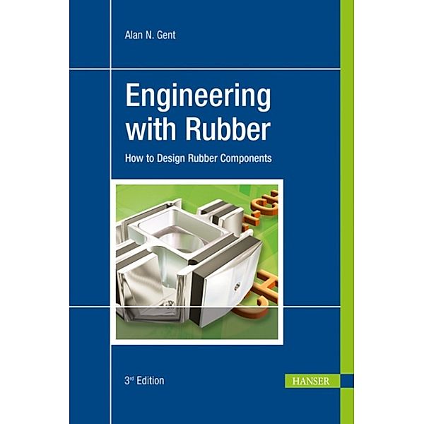 Engineering with Rubber, Alan N. Gent
