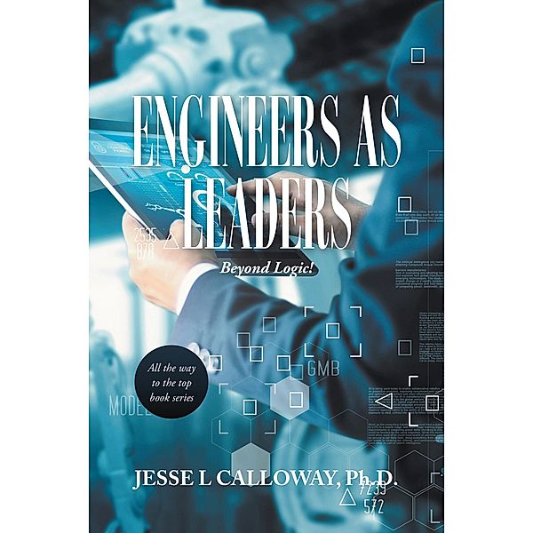 Engineers as Leaders, Jesse L Calloway Ph. D.