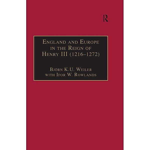 England and Europe in the Reign of Henry III (1216-1272), Ifor W. Rowlands