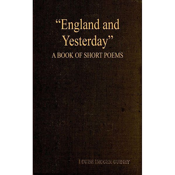 England and Yesterday, Louise Imogen Guiney