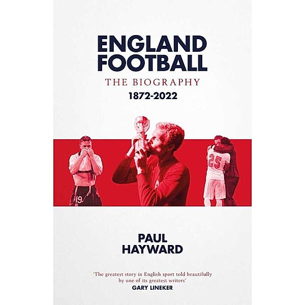 England Football: The Biography, Paul Hayward