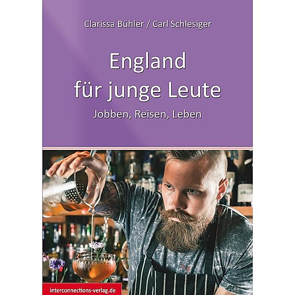 England für Junge Leute / Jobs, Praktika, Studium Bd.80, Clarissa Bühler, Carl Schlesiger