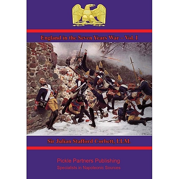 England in the Seven Years War - Vol. I / Normanby Press, Llm. Julian Stafford Corbett