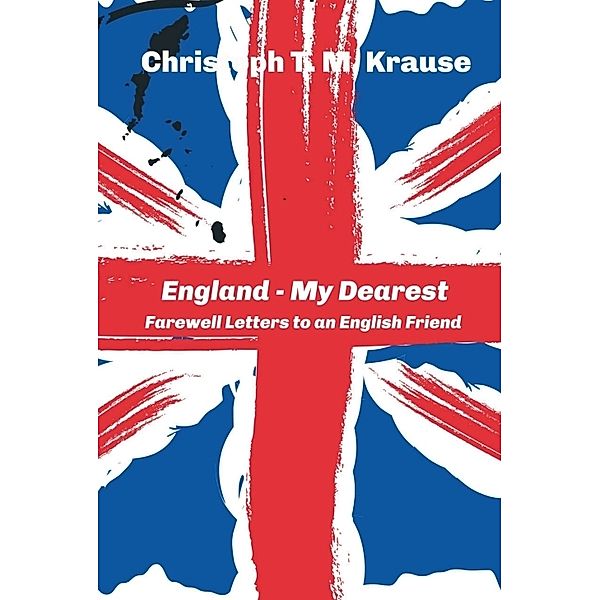 England - My Dearest, Christoph T. M. Krause