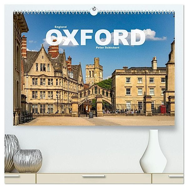 England - Oxford (hochwertiger Premium Wandkalender 2024 DIN A2 quer), Kunstdruck in Hochglanz, Peter Schickert