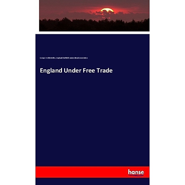 England Under Free Trade, George Webb Medley, England Sheffield Junior Liberal Association