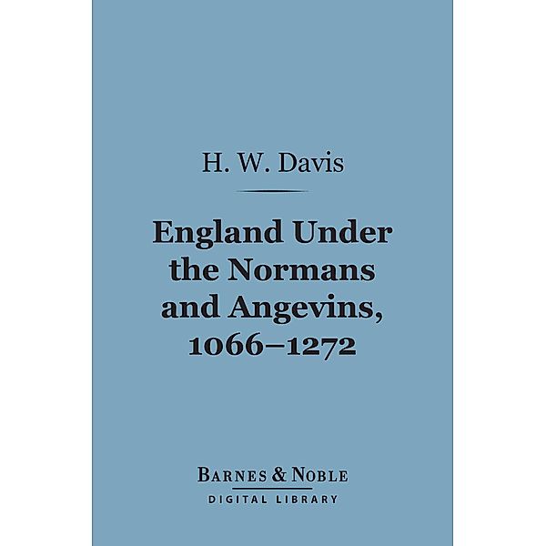 England Under the Normans and Angevins, 1066-1272 (Barnes & Noble Digital Library) / Barnes & Noble, H. W. C. Davis