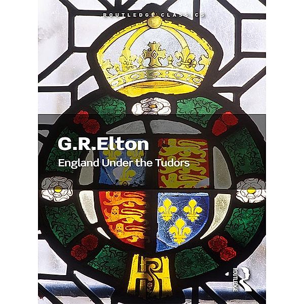 England Under the Tudors, G. R. Elton