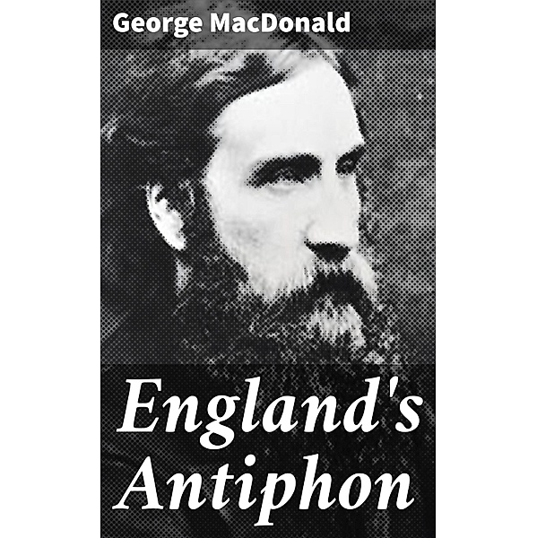 England's Antiphon, George Macdonald