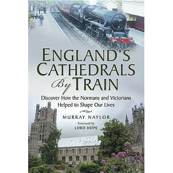 England's Cathedrals by Train, Murray Naylor