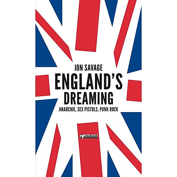 England's Dreaming [Deutschsprachige Ausgabe], Jon Savage
