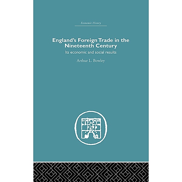 England's Foreign Trade in the Nineteenth Century, A. L. Bowley